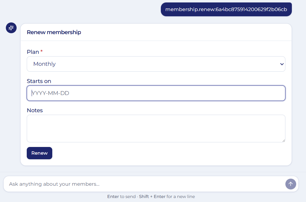Chat turn showing the dispatched action membership.renew with a member id, followed by a rendered Renew membership form with plan select, start date, notes and a Renew button