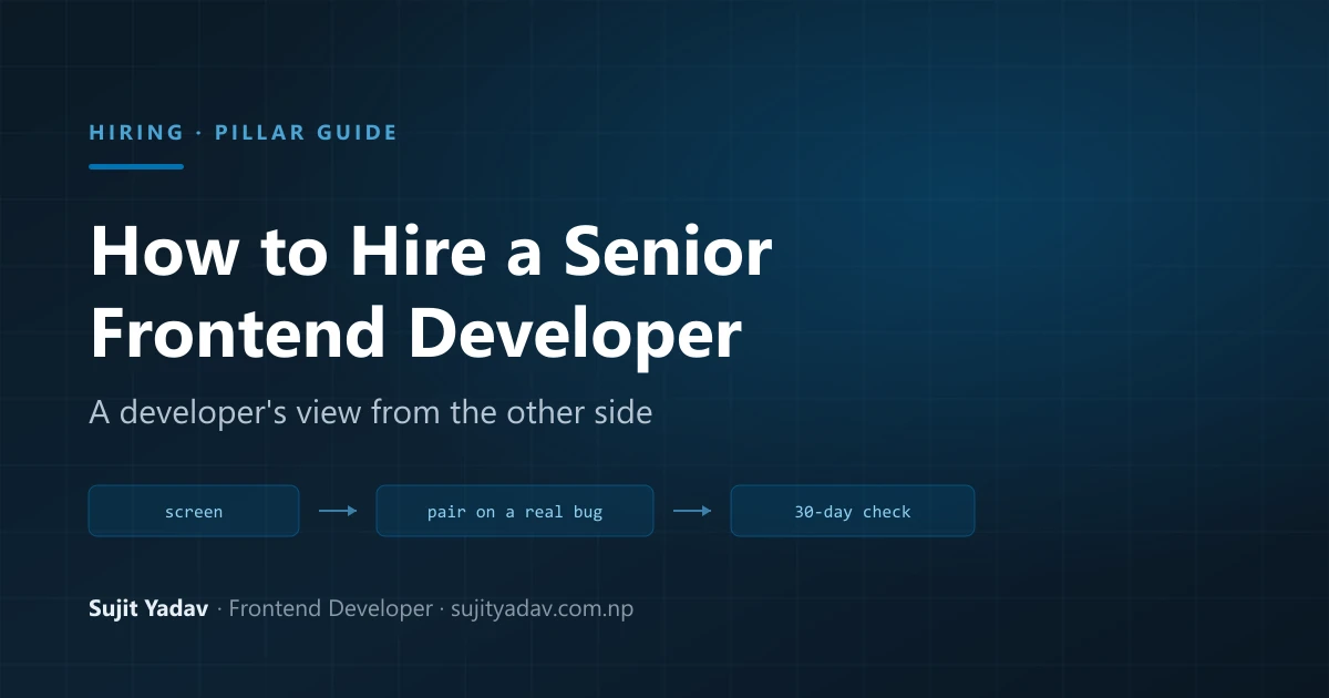 How to Hire a Senior Frontend Developer: A Practical Guide for 2026